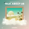 About Talk About Us Song