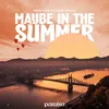 About Maybe In The Summer Song