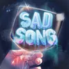 About SAD SONG Song