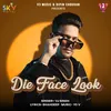 About Die Face Look Song