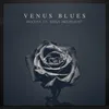 About Venus Blues (feat. Kirsa Moonlight) Song