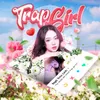 About Trap Girl Song