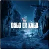 Oslo er Kald