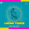 About Lagan Tumse Song