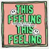 About This Feeling (feat. Jordan Astra) Song