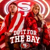 About Do It For The Bay Song