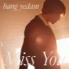 About Miss You (BANG YEDAM) [Sped Up Version] Song