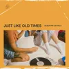 About Just Like Old Times Song