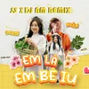 About em là em bé iu (feat. Ngắn) [SS x DJ AM Remix] Song
