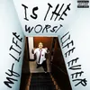 About My Life (Is the Worst Life Ever) [feat. Our Wounded Courtship] [Sh**ty Radio Edit]] Song