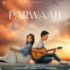 About Parwaah Song
