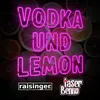 About Vodka und Lemon Song