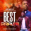 About Best Praise (feat. Jonathan Nelson) Song