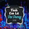 About Tình Em Là Đại Dương (Remix Version) Song