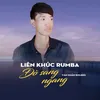 Liên Khúc Rumba Chuyện Đêm Mưa