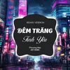 About Đêm Trăng Tình Yêu (Remix Version) Song
