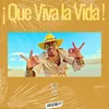 About ¡Que Viva La Vida! Song