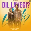 About Dil Lavegi? (feat. Jaypee) Song