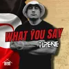 About What You Say (feat. Kīngi Tūheitia) Song