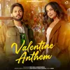 About Valentine Anthem (feat. Sinta Bhai & Aarohi Raghav) Song