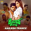 About Kailasa Trance (from ''Kailasa Kasidre'') Song