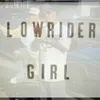 About Lowrider Girl Song