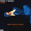 About Fire (Baby Weight Remix) Song