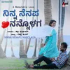 About Ninna Nenapu Nanolaga Song