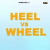 About Heel Vs Wheel Song