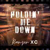 About Holdin' Me Down Song