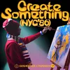 About Create Something (NYC '86) Song