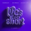 About Life’s Too Short (feat. Scarlett) Song