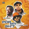 About Pop My Shit (feat. E-40, Larry June & Dreebo) Song