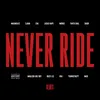 About Never Ride (feat. Sjava, 25K, LucasRaps, Wordz, Thato Saul, Saudi, Maglera Doe Boy, Buzzi Lee, Roii, YoungstaCPT, Anzo) Song