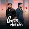 About Gaon Aali Chore (feat. Rajneesh Nagar, Cheena Gurjar) Song
