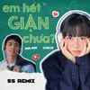 About em hết giận chưa? (SS Remix) Song