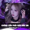 Không Cần Phải Hứa Đâu Em (Remix)