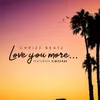 About Love You More (feat. Kimosabe) Song