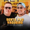 About Senta Pro Vaqueiro (Ao Vivo) Song