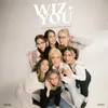 WIZ YOU (อยากมองเธอให้ใกล้กว่านี้)