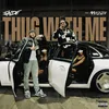 About Thug With Me (feat. Mozzy) Song