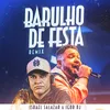 About Barulho de Festa (Remix) Song
