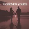 About Forever Yours Song