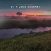 About On A Long Journey Song