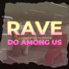 About RAVE DO AMONG US (reggaeton version) Song