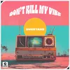 About Don't Kill My Vibe Song