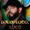 About Loco, Loco, Loco Song