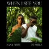 About When I See You (feat. Jaywillz) Song