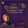 About Eh Sees Jhukawaan Mein Song