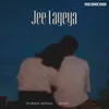 About Jee Lageya Song